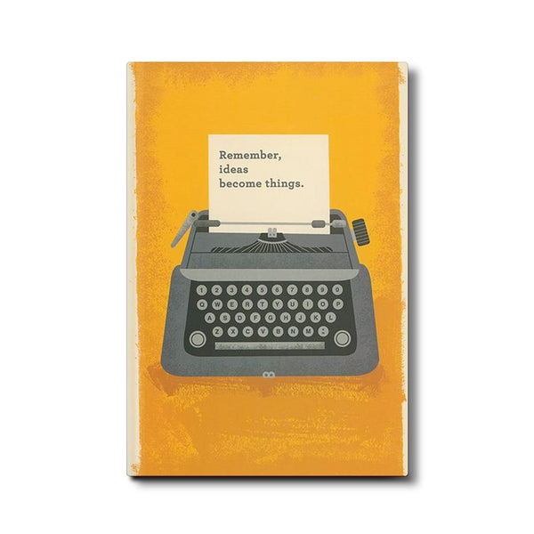 Remember, Ideas Become Things Journal