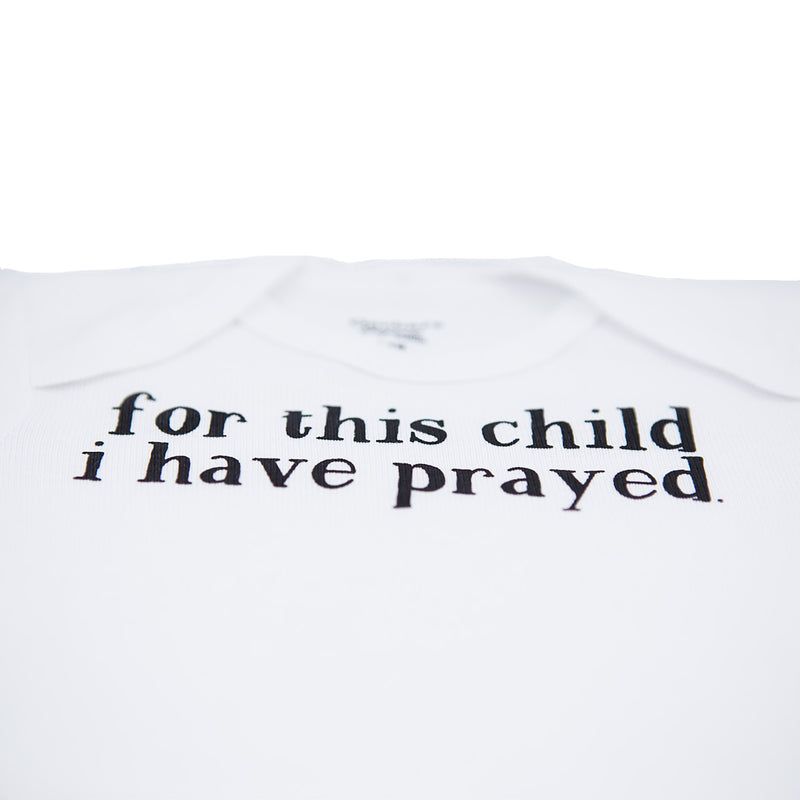 For This Child I Prayed Onesie - Newborn