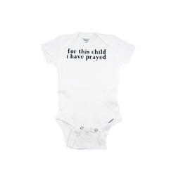 For This Child I Prayed Onesie - Newborn