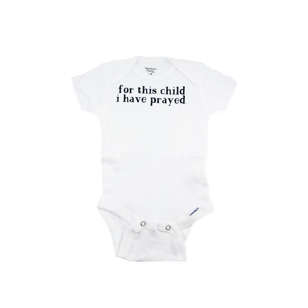 For This Child I Prayed Onesie - Newborn