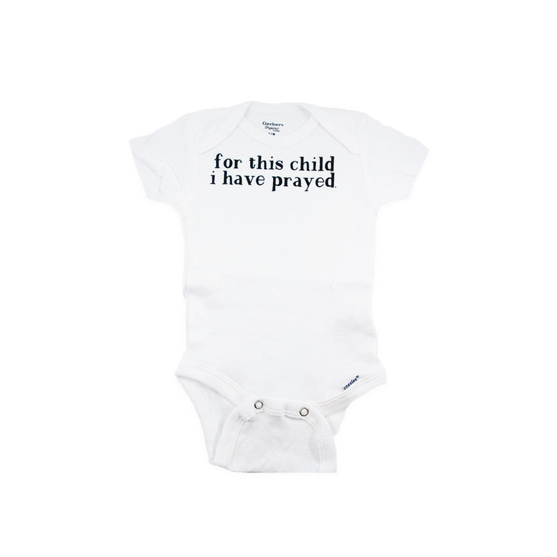 For This Child I Prayed Onesie - Newborn