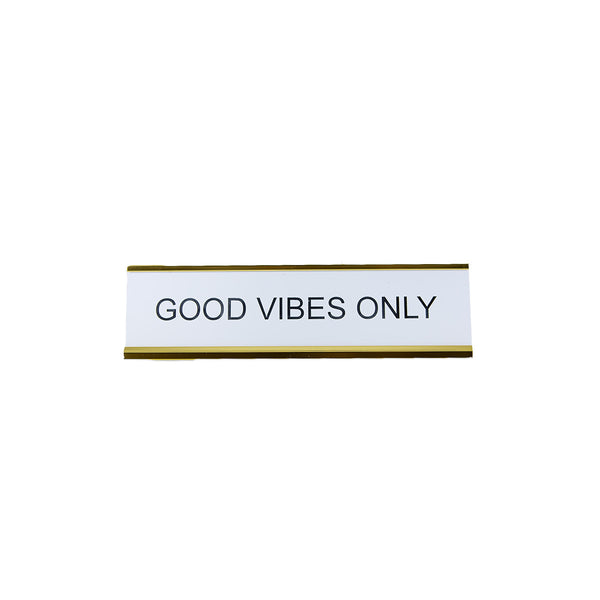 Good Vibes Only Nameplate