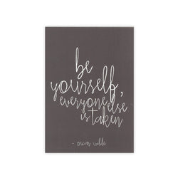 Be Yourself, Everyone Else is Taken Print