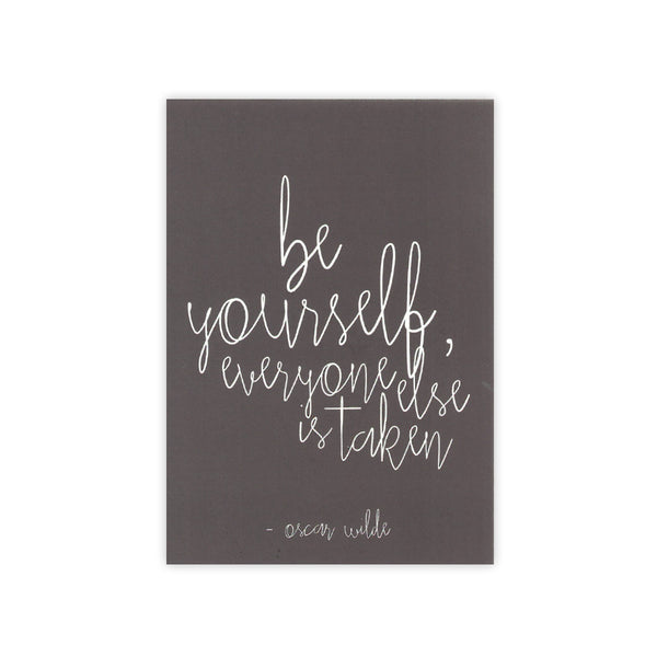 Be Yourself, Everyone Else is Taken Print
