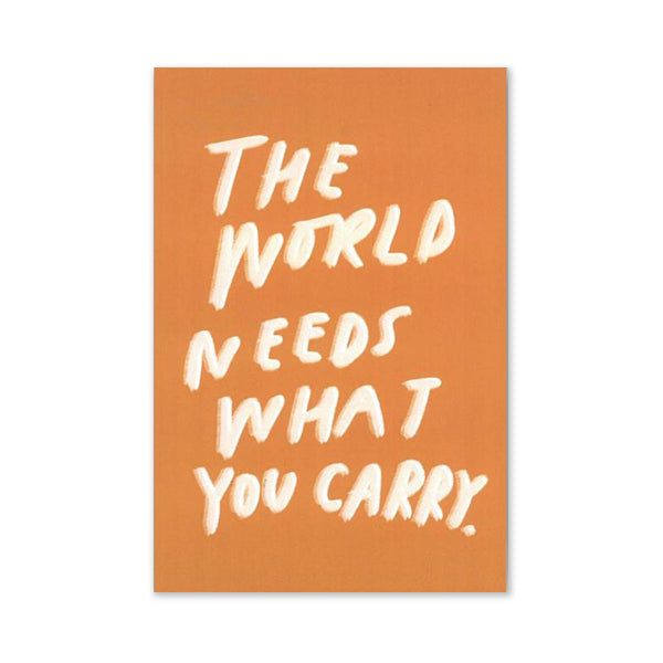 The World Needs What You Carry Journal