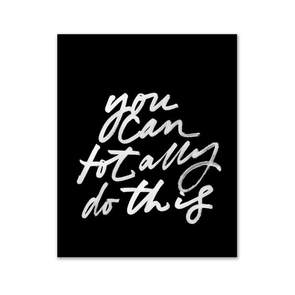 You Can Totally Do This Print